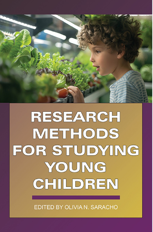 Research Methods for Studying Young Children by Olivia N. Saracho, 9798887309040