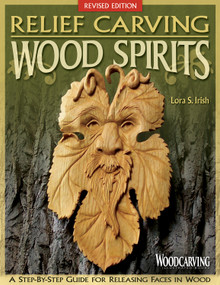 Relief Carving Wood Spirits, Revised Edition (A Step-By-Step Guide for Releasing Faces in Wood) by Lora S. Irish, 9781565238022