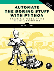 Automate the Boring Stuff with Python, 2nd Edition (Practical Programming for Total Beginners) by Al Sweigart, 9781593279929