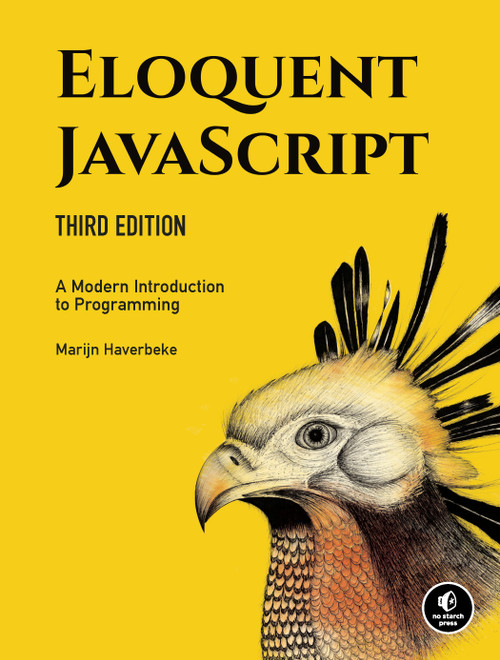 Eloquent JavaScript, 3rd Edition (A Modern Introduction to Programming) by Marijn Haverbeke, 9781593279509