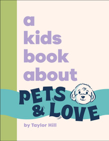A Kids Book About Pets and Love by Taylor Hill, 9798217137770