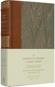 Sermons from the Early Restoration Years (1669-1675) (Volume 20) by John Owen, Martyn C. Cowan, Lee Gatiss, Shawn D. Wright, 9781433560491