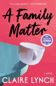 A Family Matter (A Read with Jenna Pick: A Novel) by Claire Lynch, 9781668078891