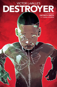 Victor LaValle's Destroyer by Victor LaValle, Dietrich Smith, 9781684150557