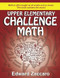 Upper Elementary Challenge Math (Grades 3-5) by Edward Zaccaro, 9780985472528