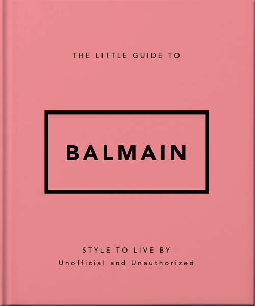 The Little Guide to Balmain by Orange Hippo!, 9781035433582