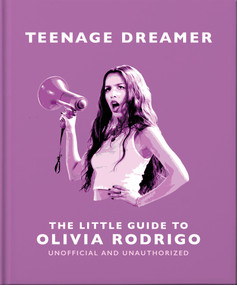 Teenage Dreamer: The Little Guide to Olivia Rodrigo by Orange Hippo!, 9781035433599