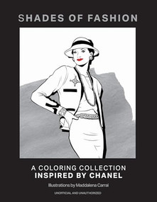 Shades of Fashion (A Colouring Collection Inspired by Chanel) by Maddalena Carrai, OH, 9781035437788