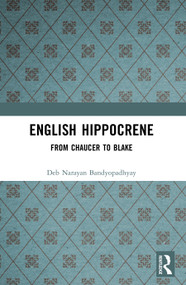 English Hippocrene (From Chaucer to Blake) by Deb Narayan Bandyopadhyay, 9781032535944