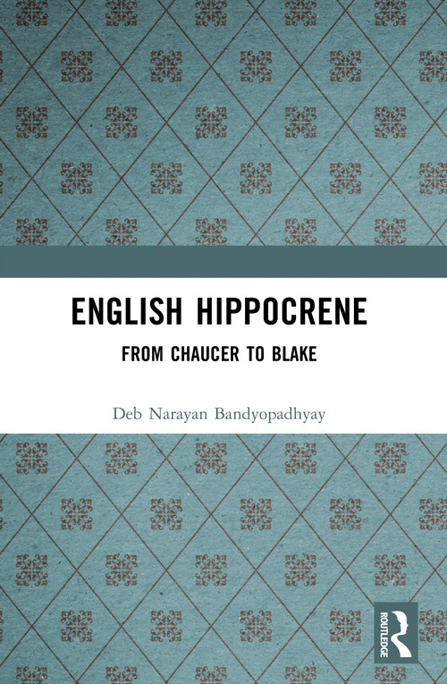 English Hippocrene (From Chaucer to Blake) by Deb Narayan Bandyopadhyay, 9781032535944