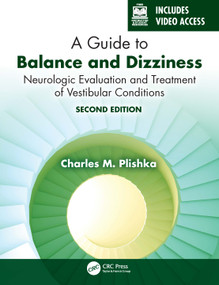A Guide to Balance and Dizziness (Neurologic Evaluation and Treatment of Vestibular Conditions) by Charles M. Plishka, 9781638220817