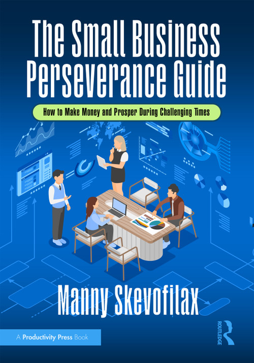 The Small Business Perseverance Guide (How to Make Money and Prosper During Challenging Times) - 9781041018421 by Manny Skevofilax, 9781041018421