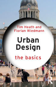 Urban Design (The Basics) by Tim Heath, Florian Wiedmann, 9781032169750