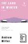 The Land in Winter by Andrew Miller, 9798889661566