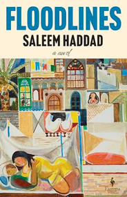 Floodlines (A Novel) by Saleem Haddad, 9798889661658