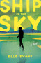 Ship in the Sky by Elle Evans, 9781963511239