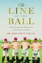 The Line of the Ball (Leadership, Legacy, and Lifelong Lessons in Family, Business, and Sport) by Beh Chun Chuan, 9798887507347