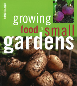 Growing Food in Small Gardens by Barbara Segall, 9781847736963
