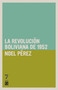 Revolución Boliviana de 1952 (Spanish Edition) by Noel Pérez, 9781921438332