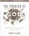 The Problem of God Study Guide plus Streaming Video (Answering a Skeptic's Challenges to Christianity) by Mark Clark, 9780310179627