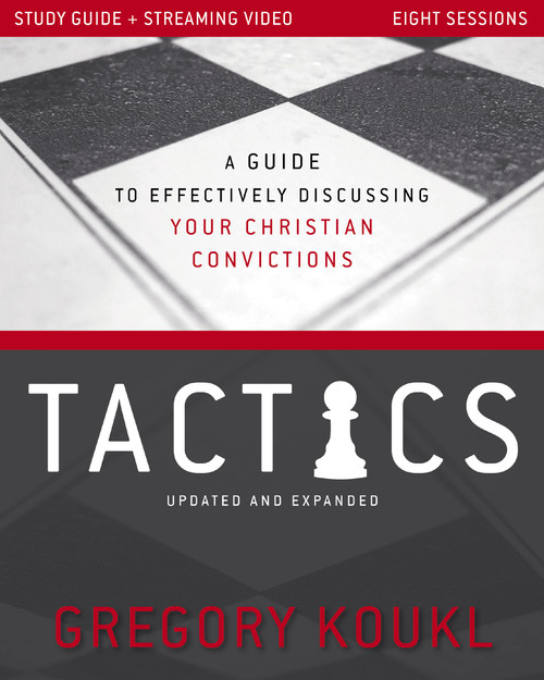 Tactics Study Guide plus Streaming Video, Updated and Expanded (A Guide to Effectively Discussing Your Christian Convictions) by Gregory Koukl, 9780310179634