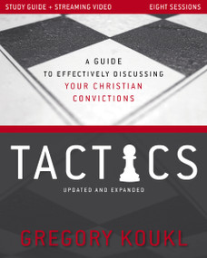 Tactics Study Guide plus Streaming Video, Updated and Expanded (A Guide to Effectively Discussing Your Christian Convictions) by Gregory Koukl, 9780310179634