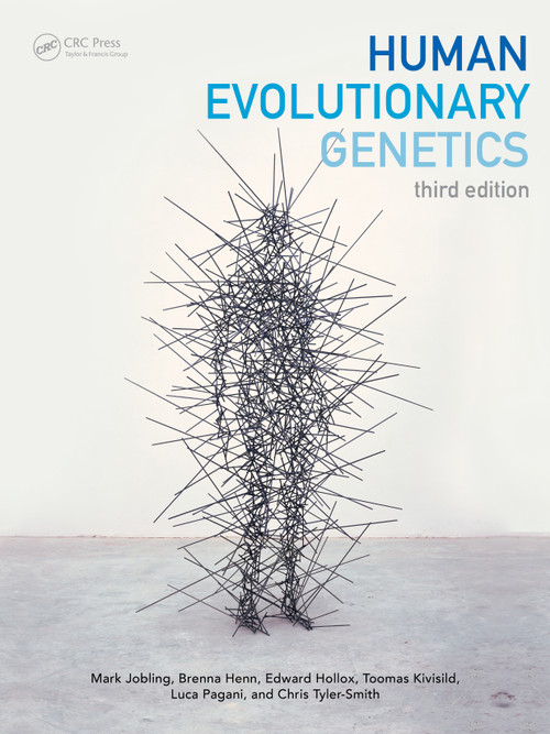 Human Evolutionary Genetics by Mark Jobling, Brenna Henn, Edward Hollox, Toomas Kivisild, Luca Pagani, Chris Tyler-Smith, 9780815345633
