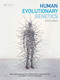 Human Evolutionary Genetics by Mark Jobling, Brenna Henn, Edward Hollox, Toomas Kivisild, Luca Pagani, Chris Tyler-Smith, 9780815345633
