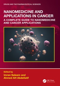 Nanomedicine and Applications in Cancer (A Complete Guide to Nanomedicine and Cancer Applications) by Imran Saleem, Ahmed AH Abdellatif, 9781032853758