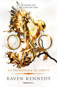 Oro / Gold (Spanish Edition) by Raven Kennedy, 9788410442924