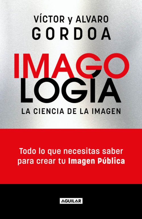 Imagología: La Ciencia de la imagen / Imagology: The Science Of The Image (Spanish Edition) by Alvaro Gordoa, Víctor Gordoa, 9786073856928