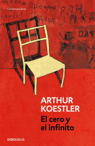 El cero y el infinito / Darkness at Noon (Spanish Edition) by Arthur Koestler, 9788499087436