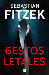 Gestos letales / Mimik (Spanish Edition) by Sebastian Fitzek, 9788466676892