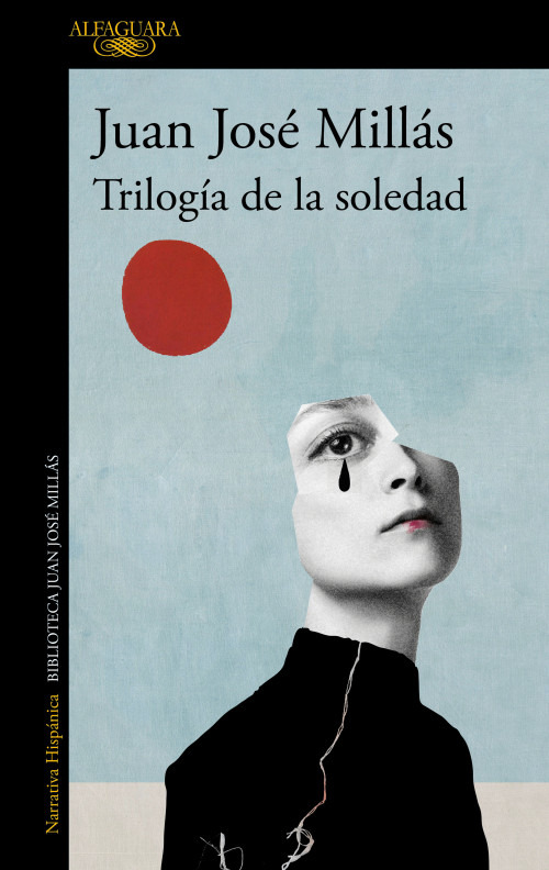 Trilogía de la soledad / Trilogy of Solitude (Spanish Edition) by Juan José Millás, 9788420475462