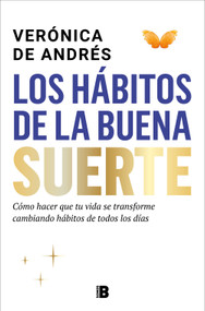 Los hábitos de la buena suerte / The Habits of Good Luck (Spanish Edition) by Verónica De Andrés, 9788466681629