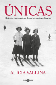Únicas / Unique (Spanish Edition) by Alicia Vallina, 9788401033049