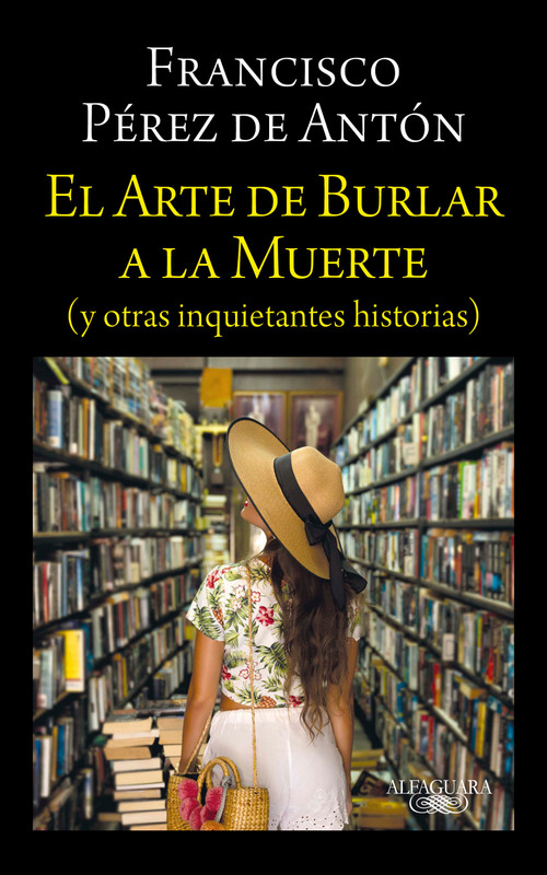 El arte de burlar a la muerte / The Art of Cheating Death (Spanish Edition) by Francisco Pérez De Antón, 9786073844802