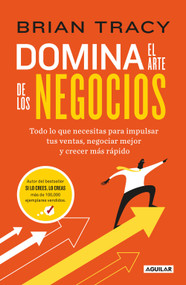 Domina el arte de los negocios / Master Course For Business Success (Spanish Edition) by Brian Tracy, 9786073860604