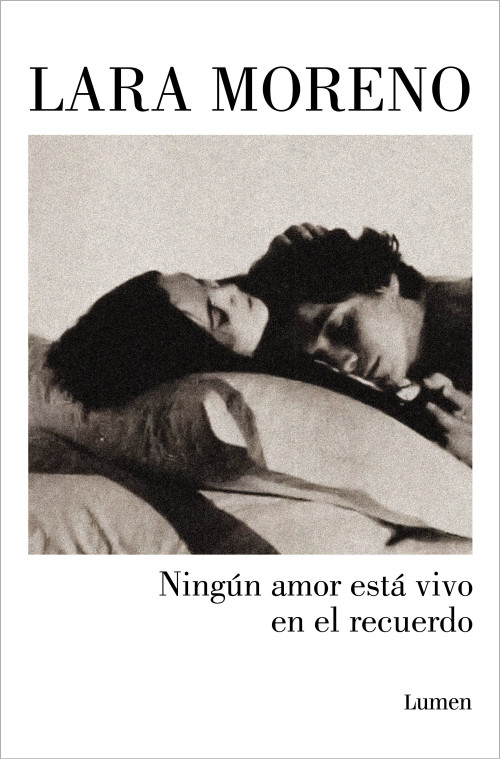 Ningún amor está vivo en el recuerdo / No Love Stays Alive in Memories (Spanish Edition) by Lara Moreno, 9788426406224