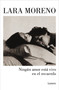 Ningún amor está vivo en el recuerdo / No Love Stays Alive in Memories (Spanish Edition) by Lara Moreno, 9788426406224