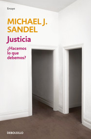 Justicia: ¿Hacemos lo que debemos? / Justice: What's the Right Thing to Do? (Spanish Edition) by Michael J. Sandel, 9786073854160
