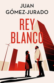 Rey blanco (Edición especial limitada) / White King (Special Limited Edition) (Spanish Edition) by Juan Gómez-Jurado, 9788466682404