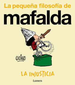 La injusticia (La pequeña filosofía de Mafalda) / Injustice (Spanish Edition) by Quino, 9788426432988