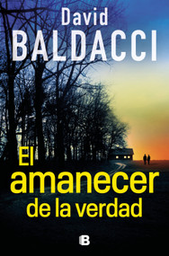 El amanecer de la verdad / Daylight (Spanish Edition) by David Baldacci, 9788466680882