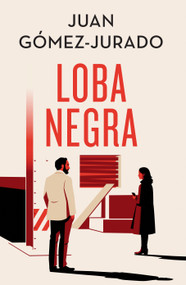 Loba negra (Edición especial limitada) / The Black Wolf (Special Limited Edition) (Spanish Edition) by Juan Gómez-Jurado, 9788466682381