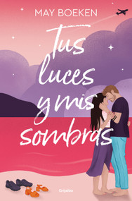 Tus luces y mis sombras / Your Lights and My Shadows (Spanish Edition) by May Boeken, 9788425370489