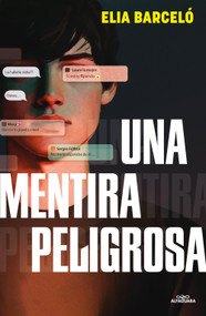 Una mentira peligrosa / A Dangerous Lie (Spanish Edition) by Elia Barceló, 9788410190900