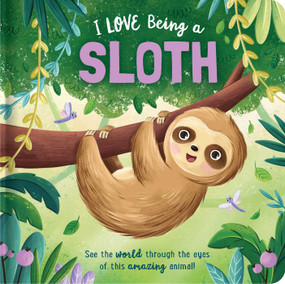 I Love Being a Sloth: Padded Board Book (Picture Storybook) by Em Bruce, Roksana Barwinska, 9780655241041