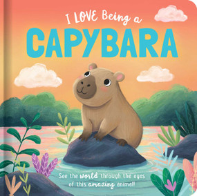 I Love Being a Capybara: Padded Board Book (Picture Storybook) by Em Bruce, Natalie Merheb, 9780655241058