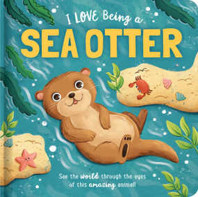I Love Being a Sea Otter: Padded Board Book (Picture Storybook) by Em Bruce, Roksana Barwinska, 9780655241065